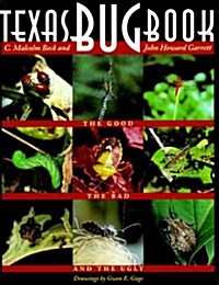 Texas Bug Book: The Good, the Bad, and the Ugly (Paperback, 0)