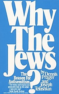 Why The Jews? The Reason for Antisemitism (Paperback, Reprint)