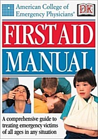 American College of Emergency Physicians First Aid Manual (Acep First Aid Manual) (Paperback, 1)