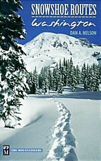 Snowshoe Routes: Washington (Paperback, 1st)