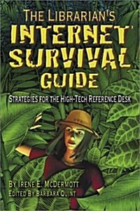 The Librarians Internet Survival Guide: Strategies for the High-Tech Reference Desk (Paperback)