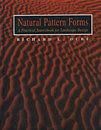 Natural Pattern Forms: A Practical Sourcebook for Landscape Design (Hardcover)