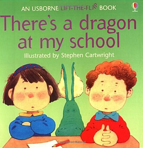 Theres a Dragon at My School (Lift the Flap) (Paperback, Liftflap)