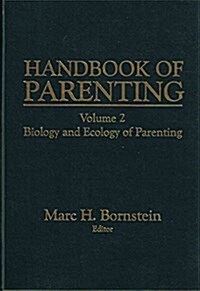 Handbook of Parenting: Volume 2 Biology and Ecology of Parenting, Second Edition (Hardcover)