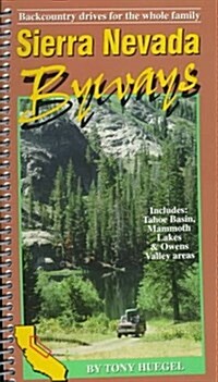 Sierra Nevada Byways: Backcountry Drives for the Whole Family (Backcountry Byways) (Spiral-bound, 1)