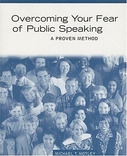 Overcoming Your Fear of Public Speaking: A Proven Method (Paperback)