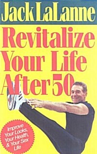 Revitalize Your Life After 50 (Paperback)