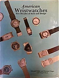 American Wristwatches: Five Decades of Style and Design (Hardcover, First Edition)