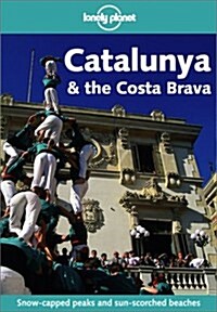 Catalunya & the Costa Brava (Lonely Planet Catalunya & Costa Brava) (Paperback)