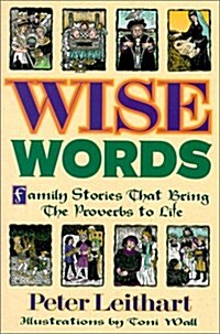 Wise Words: Family Stories That Bring the Proverbs to Life (Paperback)