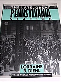 The Late, Great Pennsylvania Station (Paperback, First Paperback Edition)