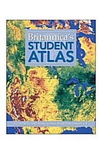 Britannica Student Atlas: A Colorful, Engaging World Atlas for Grades 5-8 (Hardcover)