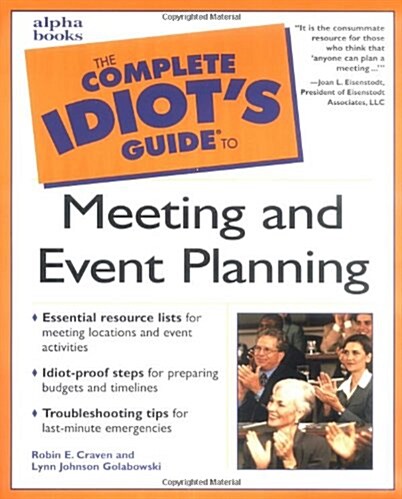 Complete Idiots Guide to Meeting and Event Planning (Paperback, 1st)