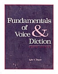 Fundamentals of Voice & Diction (Paperback, 10th)