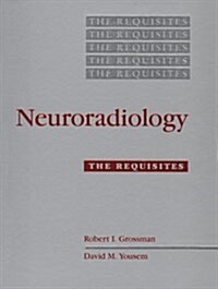 Neuroradiology : The Requisites (Hardcover)