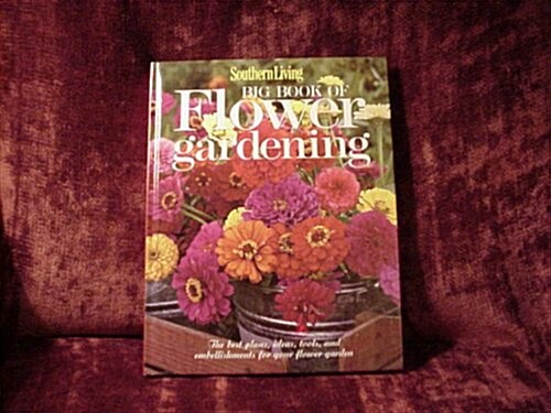 Southern Living Big Book of Flower Gardening (Hardcover)