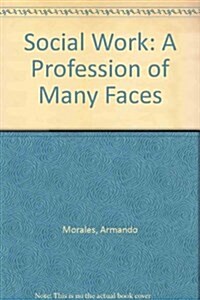 Social Work: A Profession of Many Faces (Hardcover, 6th)