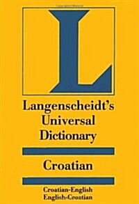 Langenscheidts Universal Dictionary Croatian: Croatian-English / English-Croatian (Vinyl Bound, Vinyl)