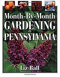 Month-by-month Gardening In Pennsylvania (Paperback)