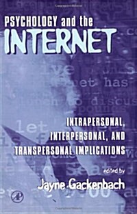 Psychology and the Internet: Intrapersonal, Interpersonal, and Transpersonal Implications (Paperback, 1st)