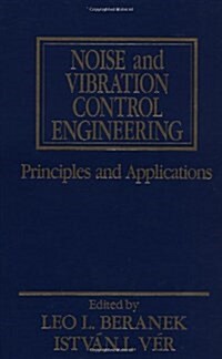 Noise and Vibration Control Engineering: Principles and Applications (Hardcover, 1)