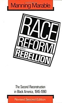 Race, Reform, and Rebellion: The Second Reconstruction in Black America, 1945-1990 (Paperback, 2 Revised)