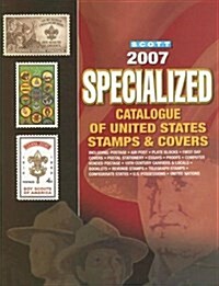 Scott Specialized Catalogue of United States Stamps & Covers 2007 (Paperback, 85)