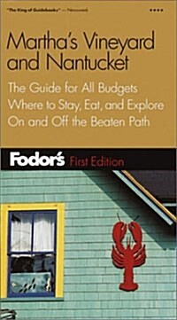 Fodors Marthas Vineyard and Nantucket, 1st Edition: The Guide for All Budgets, Where to Stay, Eat, and Explore On and Off the Beaten Path (Fodors G (Paperback)