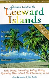 Adventure Guide to the Leeward Islands: Anguilla, St. Martin, St. Barts, St. Kitts & Nevis, Antiqua & Barbuda (Serial) (Paperback, No Edition Listed)