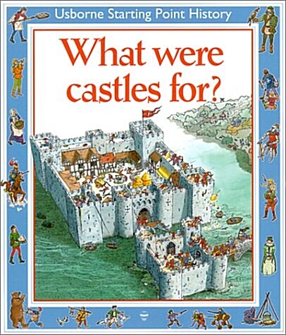 What Were Castles for (Starting Point History Series) (Paperback)
