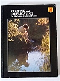 Copying and Duplicating: In Black-And-White and Color/Pbn M-1 (Kodak publication) (Paperback)