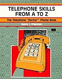 Telephone Skills From A to Z (A Fifty-Minute Series Book) (Paperback)
