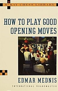 How to Play Good Opening Moves (Chess) (Paperback)