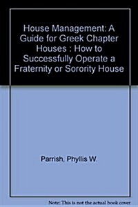 House Management: A Guide for Greek Chapter Houses (Paperback, 1st)