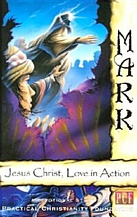 Mark: Jesus Christ, Love in Action (Paperback)