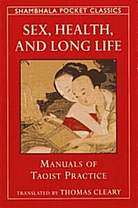 SEX, HEALTH & LONG LIFE (Shambhala Pocket Classics) (Paperback, 1st)
