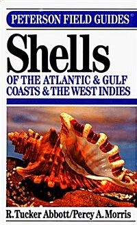 A Field Guide to Shells of the Atlantic and Gulf Coasts and the West Indies (The Peterson Field Guide Series) (Paperback, 4th)