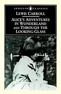Alices Adventures in Wonderland and Through the Looking-Glass: Centenary Edition (Penguin Classics) (Paperback, New edition)