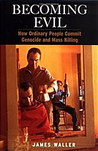 Becoming Evil: How Ordinary People Commit Genocide and Mass Killing (Hardcover)