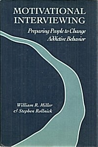 Motivational Interviewing: Preparing People to Change Addictive Behavior (Hardcover)