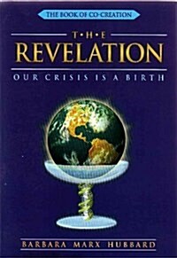 The Revelation: Our Crisis Is a Birth (The Book of Co-Creation) (Paperback, 2nd)