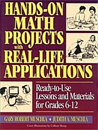 Hands-On Math Projects with Real-Life Applications: Ready-to-Use Lessons and Materials for Grades 6-12 (J-B Ed: Hands On) (Paperback, 1)