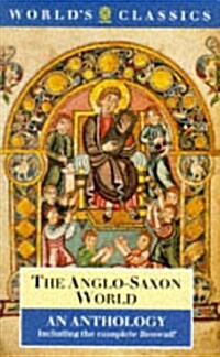 The Anglo-Saxon World: An Anthology (The Worlds Classics) (Paperback)