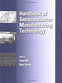 Handbook of Semiconductor Manufacturing Technology (Hardcover, 1)