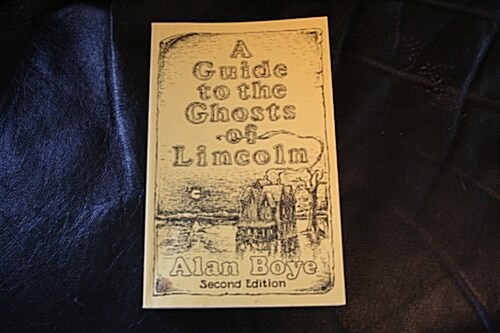 Guide to the Ghosts of Lincoln (Paperback, 2nd)