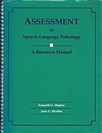 Assessment in Speech-Language Pathology: A Resource Manual (Paperback, Spiral)