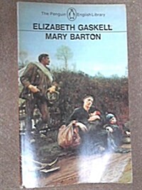 Mary Barton: A Tale of Manchester Life (English Library) (Paperback)