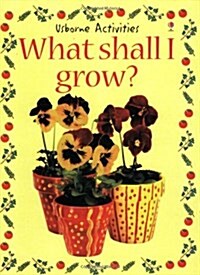What Shall I Grow? (What Shall I Do Today Series) (Paperback)
