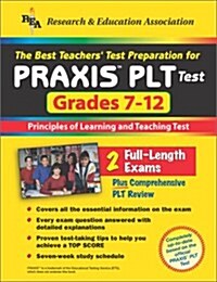 The Best Teachers Test Preparation for the Praxis Plt Test: Grades 7-12 : Principles of Learning and Teaching Test (Praxis PLT Tests) (Paperback)