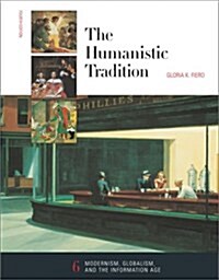 The Humanistic Tradition, Book 6: Modernism, Globalism, and the Information Age (Paperback, 4th)